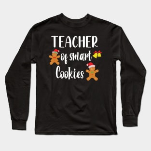 Teacher Of Smart Cookies - Funny Teaching Smart Cookies Gift - Cute Cookies School Christmas Long Sleeve T-Shirt